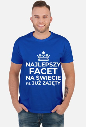 Koszulka męska Najlepszy Facet na świecie P.S. Już zajęty 2