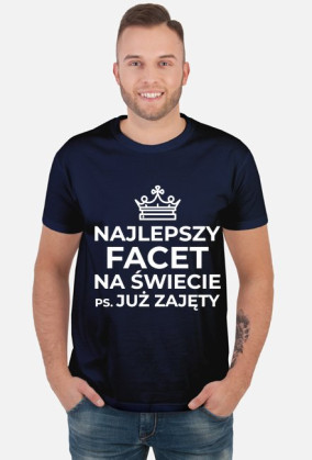 Koszulka męska Najlepszy Facet na świecie P.S. Już zajęty 2
