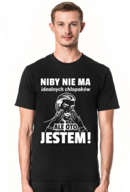 Koszulka męska Niby nie ma idealnych chłopaków ale oto jestem! 2