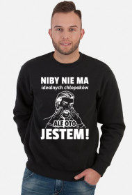 Bluza męska Niby nie ma idealnych chłopaków ale oto jestem!