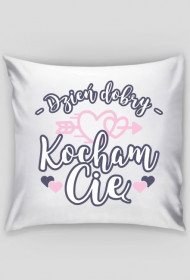 Poszewka Dzień dobry kocham Cię