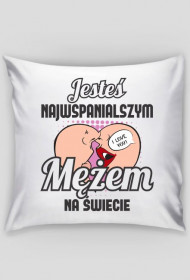 Poszewka Jesteś Najwspanialszym mężem na świecie