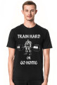 Koszulka Męska Train Hard or Go Home