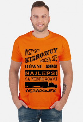 Koszulka "Wszyscy kierowcy rodzą się równi, ale najlepsi są kierowcami ciężarówek"