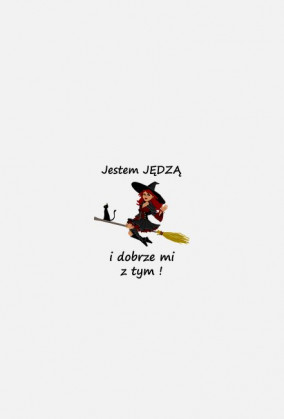 Koszulka "Jestem jędzą i dobrze mi z tym"