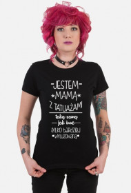 Koszulka "Jestem mamą z tatuażami, taką samą jak inne, tylko bardziej wyluzowaną"