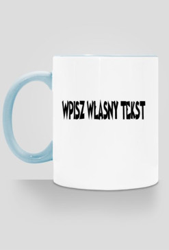 Kubek z uchem + WŁASNY nadruk