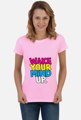 Wake Your Mind Up.