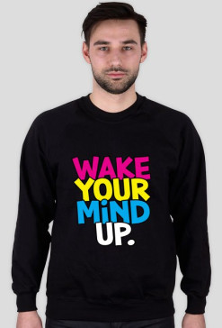 Wake Your Mind Up.