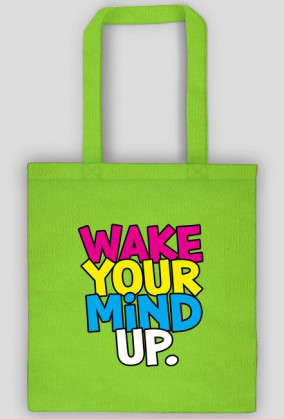 Wake Your Mind Up.