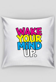 Wake Your Mind Up.