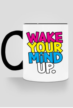Wake Your Mind Up.