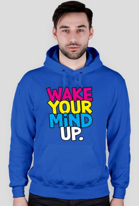 Wake Your Mind Up.