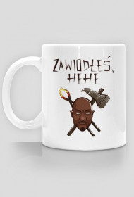 Kubek - Zawiodłeś, hehe!