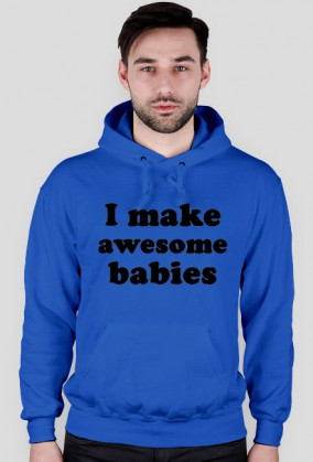 Bluza męska I MAKE AWESOME BABIES