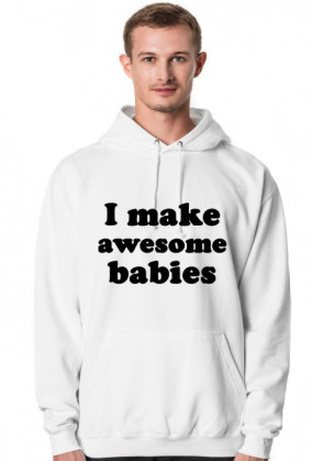 Bluza męska I MAKE AWESOME BABIES