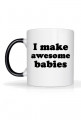 Kubek I MAKE AWESOME BABIES