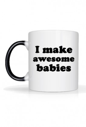 Kubek I MAKE AWESOME BABIES
