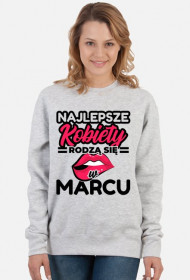 Bluza damska Najlepsze kobiety rodzą się w marcu