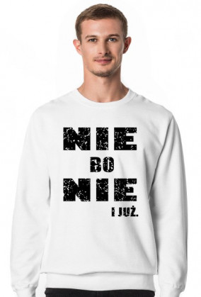 Bluza męska NIE BO NIE