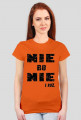Koszulka damska NIE BO NIE