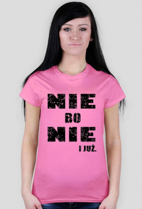 Koszulka damska NIE BO NIE