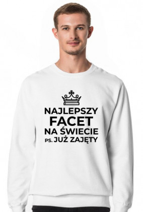 Bluza męska Najlepszy Facet na świecie P.S. Już zajęty 2