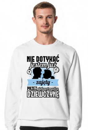 Bluza męska Nie dotykać, jestem już zajęty przez piękną i mądrą dziewczynę 2