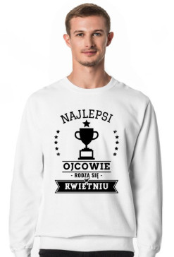 Bluza męska Najlepsi ojcowie rodzą się w kwietniu