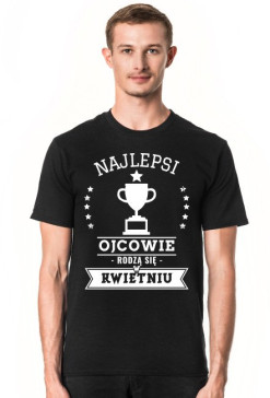 Koszulka męska Najlepsi ojcowie rodzą się w kwietniu 2