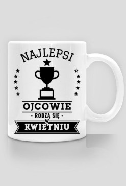 Kubek Najlepsi ojcowie rodzą się w kwietniu