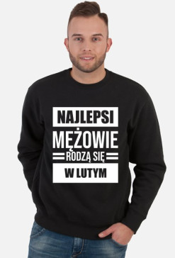 Bluza męska Najlepsi mężowie rodzą się w lutym 2