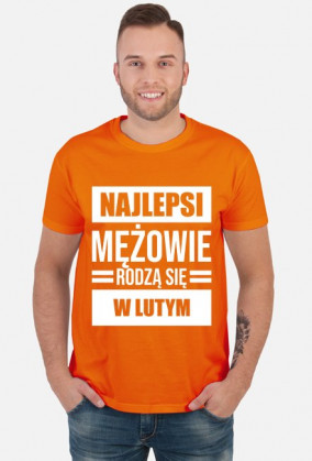 Koszulka męska Najlepsi mężowie rodzą się w lutym 2