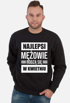 Bluza męska Najlepsi mężowie rodzą się w kwietniu 2