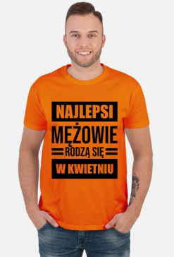 Koszulka męska Najlepsi mężowie rodzą się w kwietniu