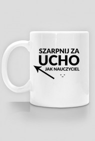 Szarpnij za ucho jak nauczyciel