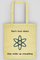 Don't trust atoms