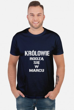 KOSZULKA KRÓLOWIE RODZĄ SIĘ W MARCU MĘSKA CZARNA