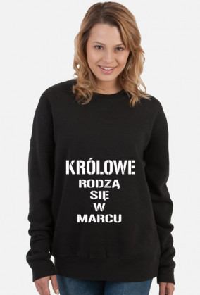 BLUZA KRÓLOWE RODZĄ SIĘ W MARCU DAMSKA BIAŁA