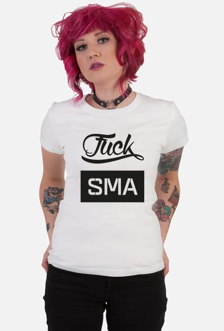 Fuck SMA - Koszulka Damska