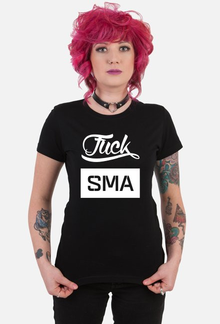 Fuck SMA - Koszulka Damska