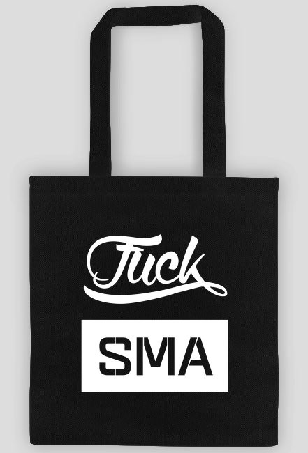 Fuck SMA - Torba