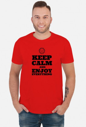 Koszulka Keep Calm and Enjoy Everything