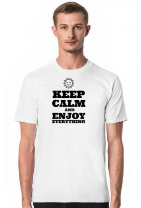 Koszulka Keep Calm and Enjoy Everything