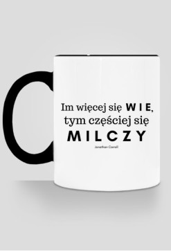 Im więcej się wie, tym częściej się milczy