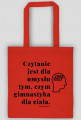 Czytanie jest dla umysłu tym, czym gimnastyka dla ciała
