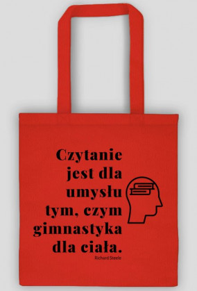 Czytanie jest dla umysłu tym, czym gimnastyka dla ciała
