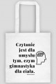 Czytanie jest dla umysłu tym, czym gimnastyka dla ciała