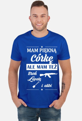 Koszulka męska MAM PIĘKNĄ CÓRKĘ
