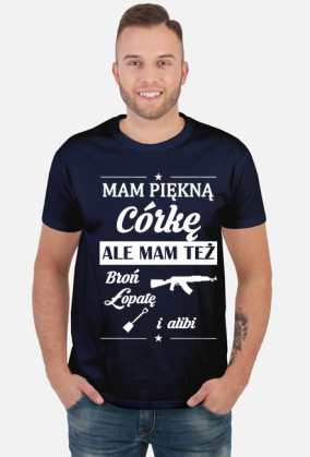 Koszulka męska MAM PIĘKNĄ CÓRKĘ